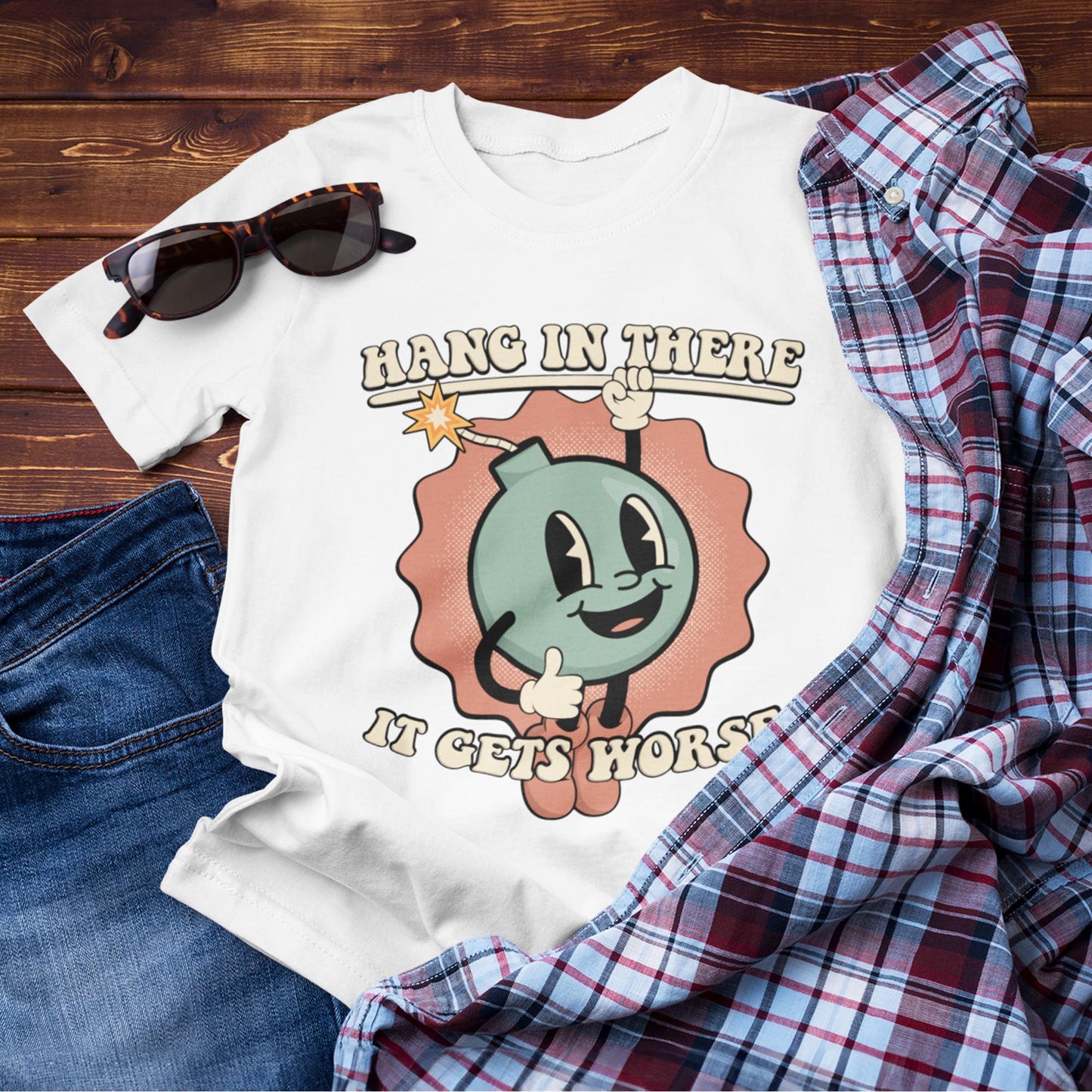Hang In There It Gets Worse Unisex T-Shirt