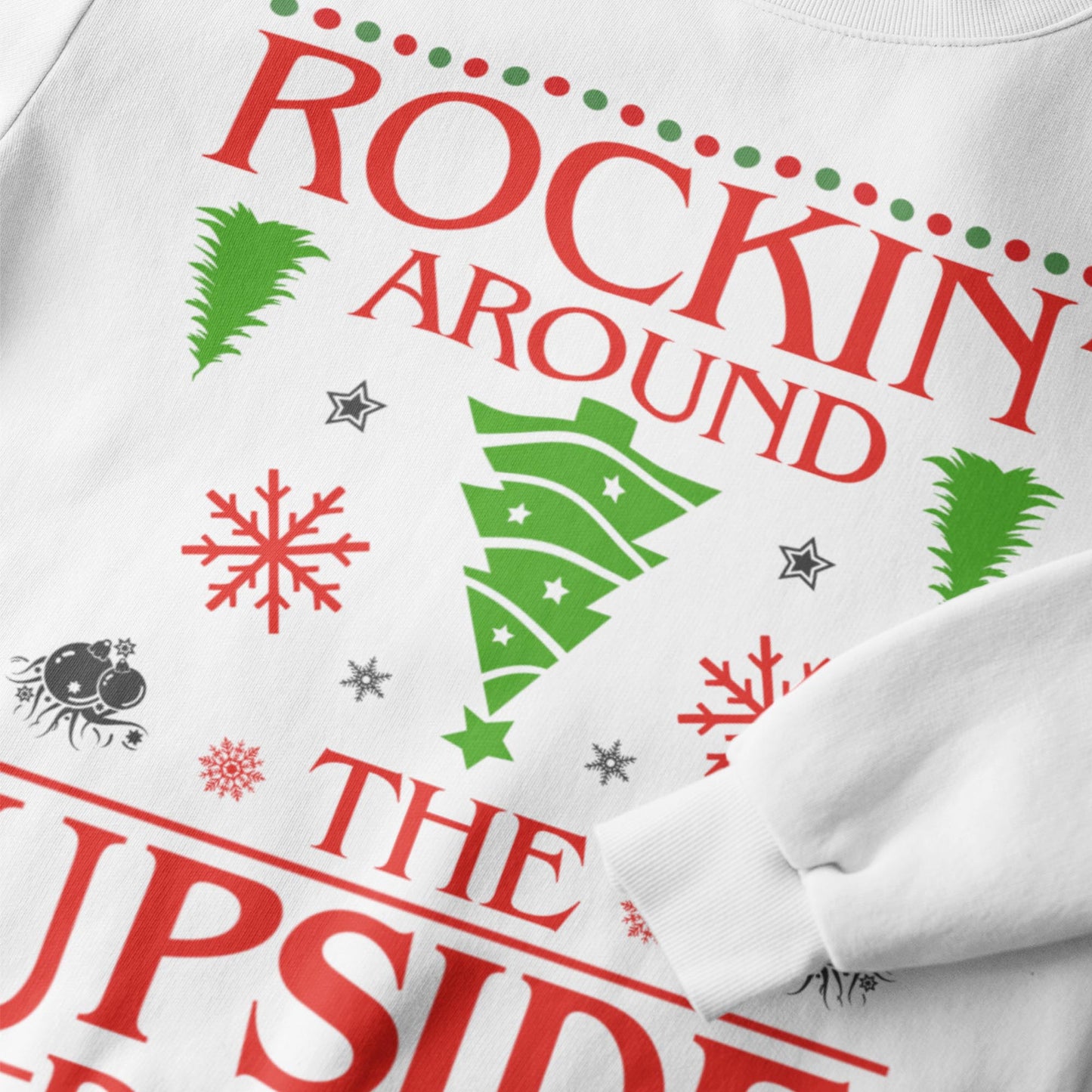 Rockin' Around The Upside Down Christmas Sweatshirt