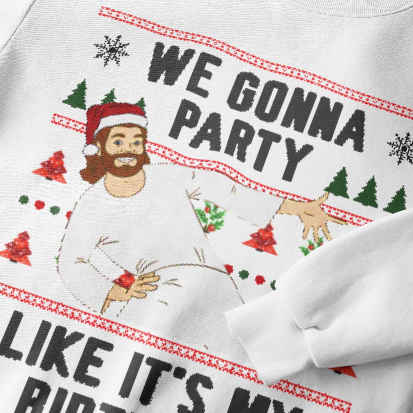 We Gonna Party Like It's My Birthday Christmas Sweatshirt