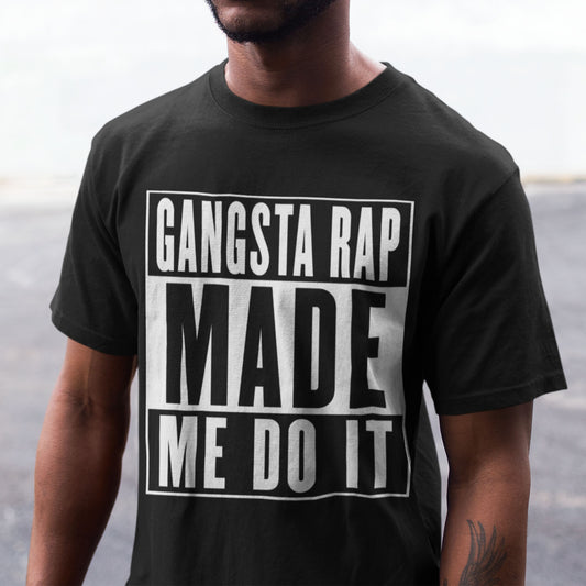 Gangsta Rap Made Me Do It Unisex T-Shirt