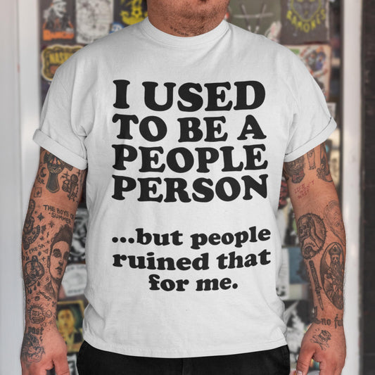 I Used To Be A People Person Unisex T-Shirt