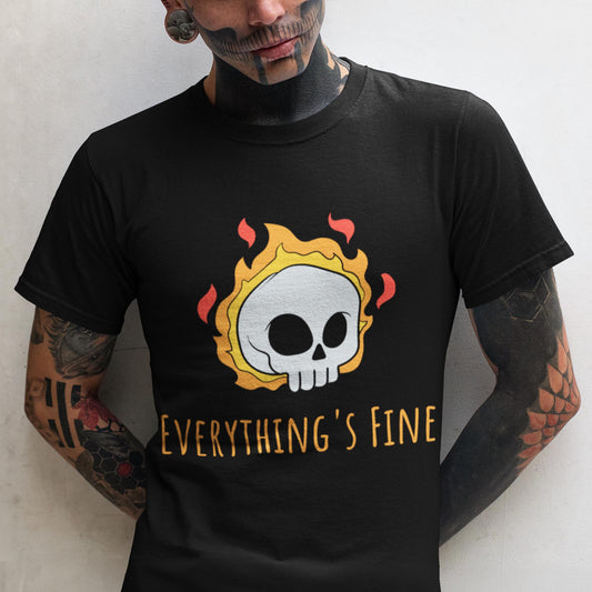 Everything's Fine Unisex T-Shirt