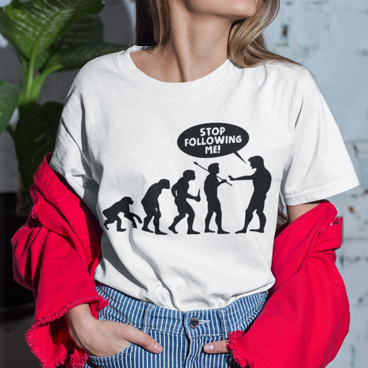 Stop Following Me - Funny Evolution Of Man Unisex T-Shirt