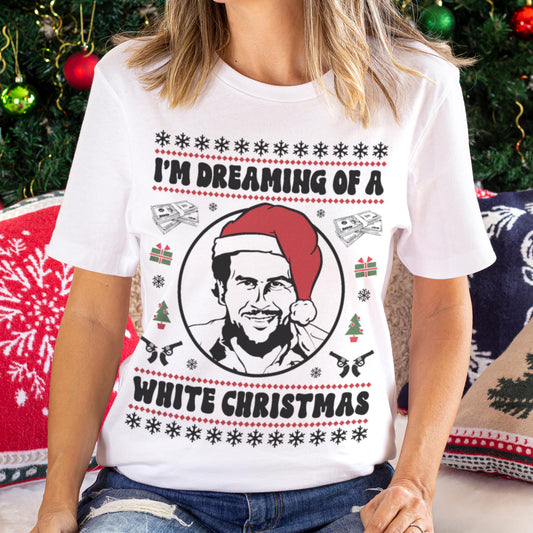 I'm Dreaming Of A White Christmas Pablo Escobar T-Shirt