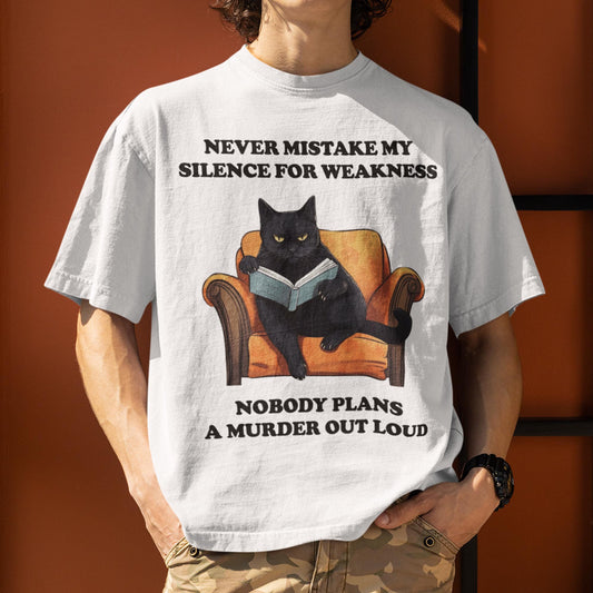 Never Mistake My Silence For Weakness Unisex T-Shirt