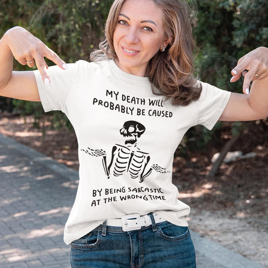 Being Sarcastic At The Wrong Time Unisex T-Shirt