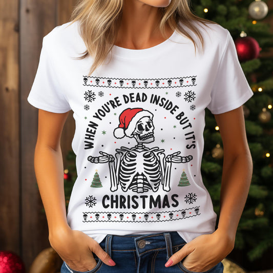 When You're Dead Inside But It's Christmas T-Shirt