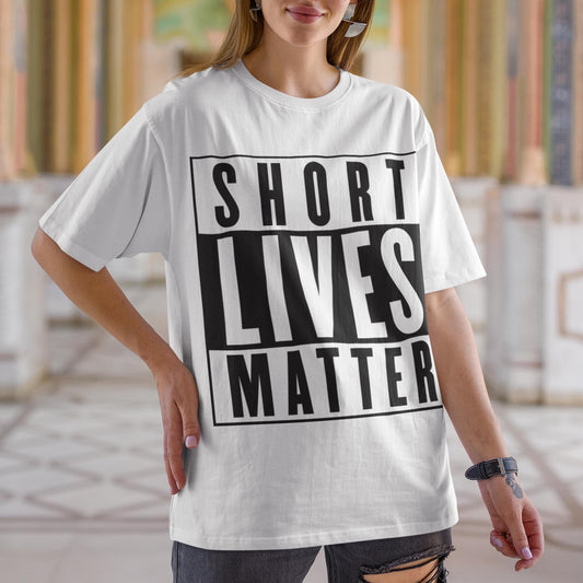 Short Lives Matter Unisex T-Shirt