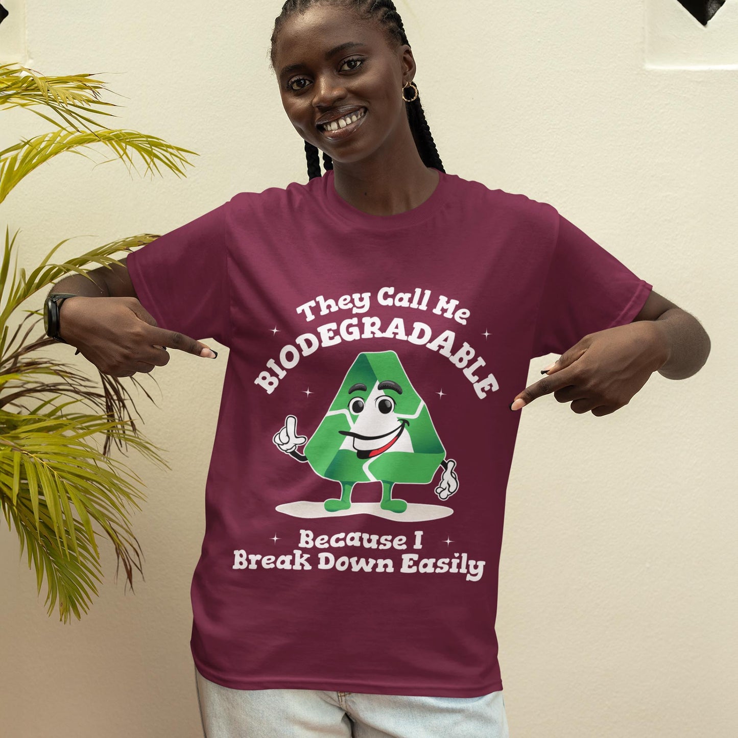 They Call Me Biodegradable Because I Break Down Easily Unisex T-Shirt
