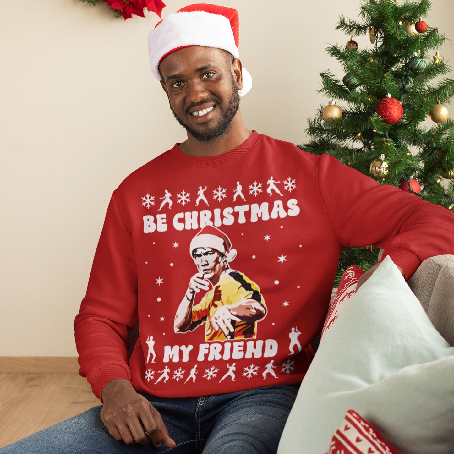 Be Christmas My Friend Sweatshirt