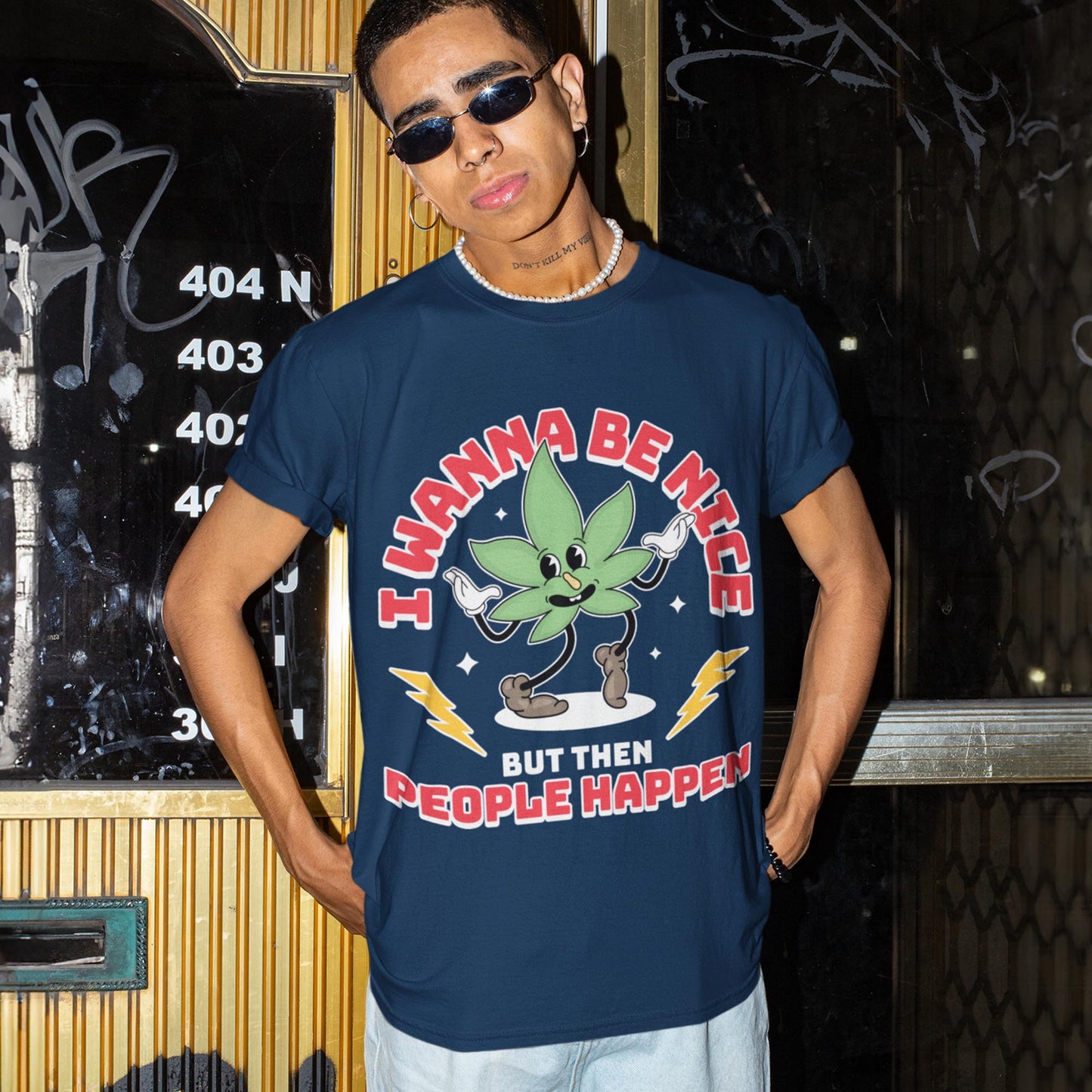 I Wanna Be Nice But Then People Happen Unisex T-Shirt