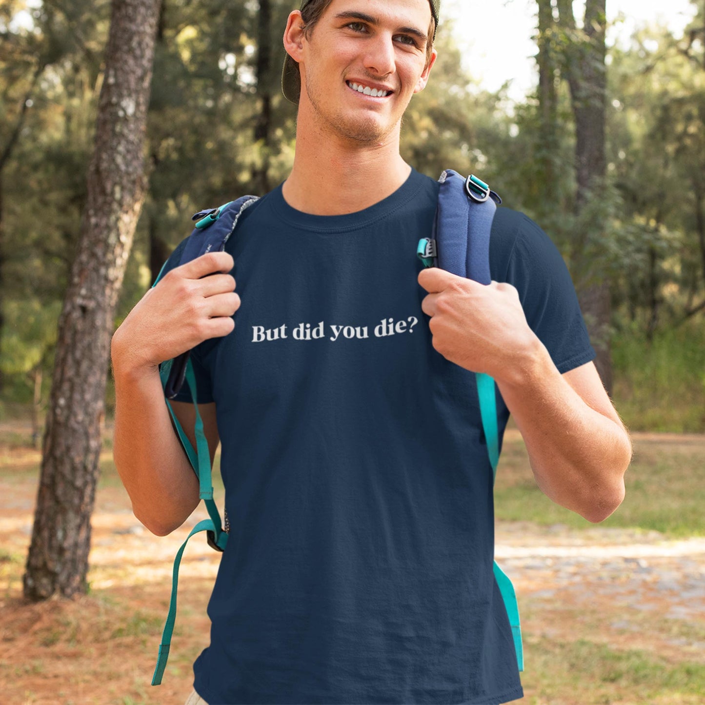 But Did You Die? Unisex T-Shirt