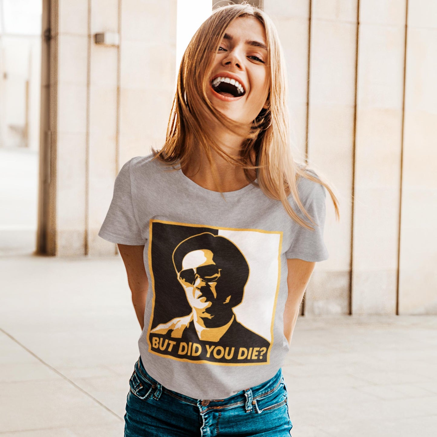 But Did You Die? Unisex T-Shirt