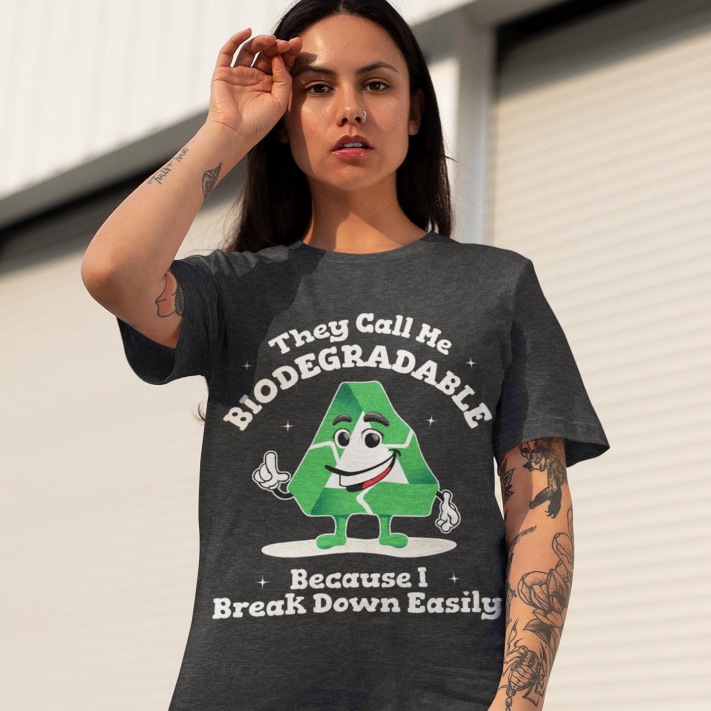 They Call Me Biodegradable Because I Break Down Easily Unisex T-Shirt