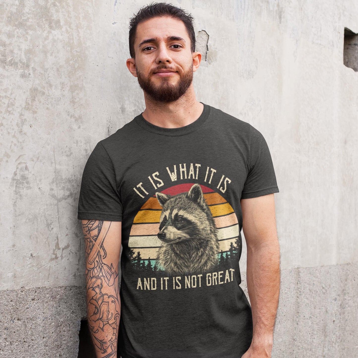 It Is What It Is And It Is Not Great Unisex T-Shirt