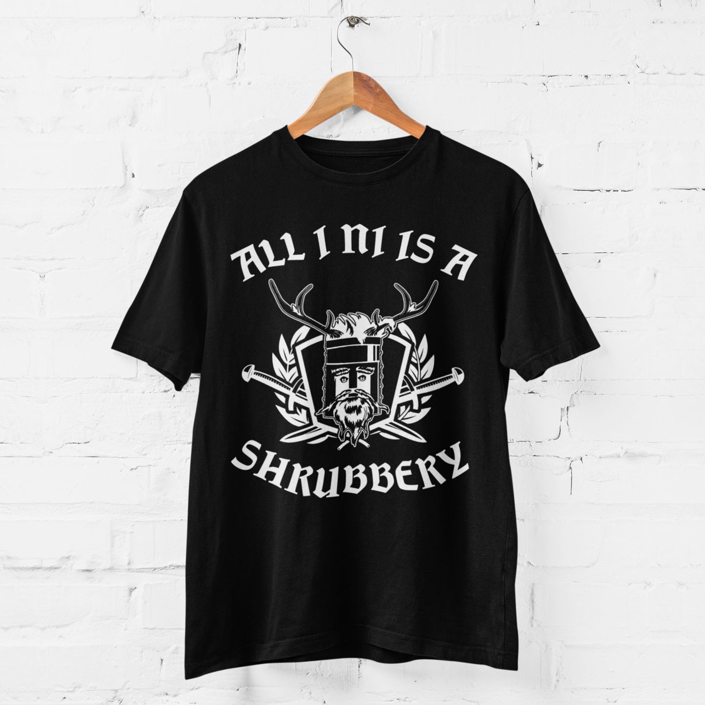 All I Ni Is A Shrubbery Unisex T-Shirt