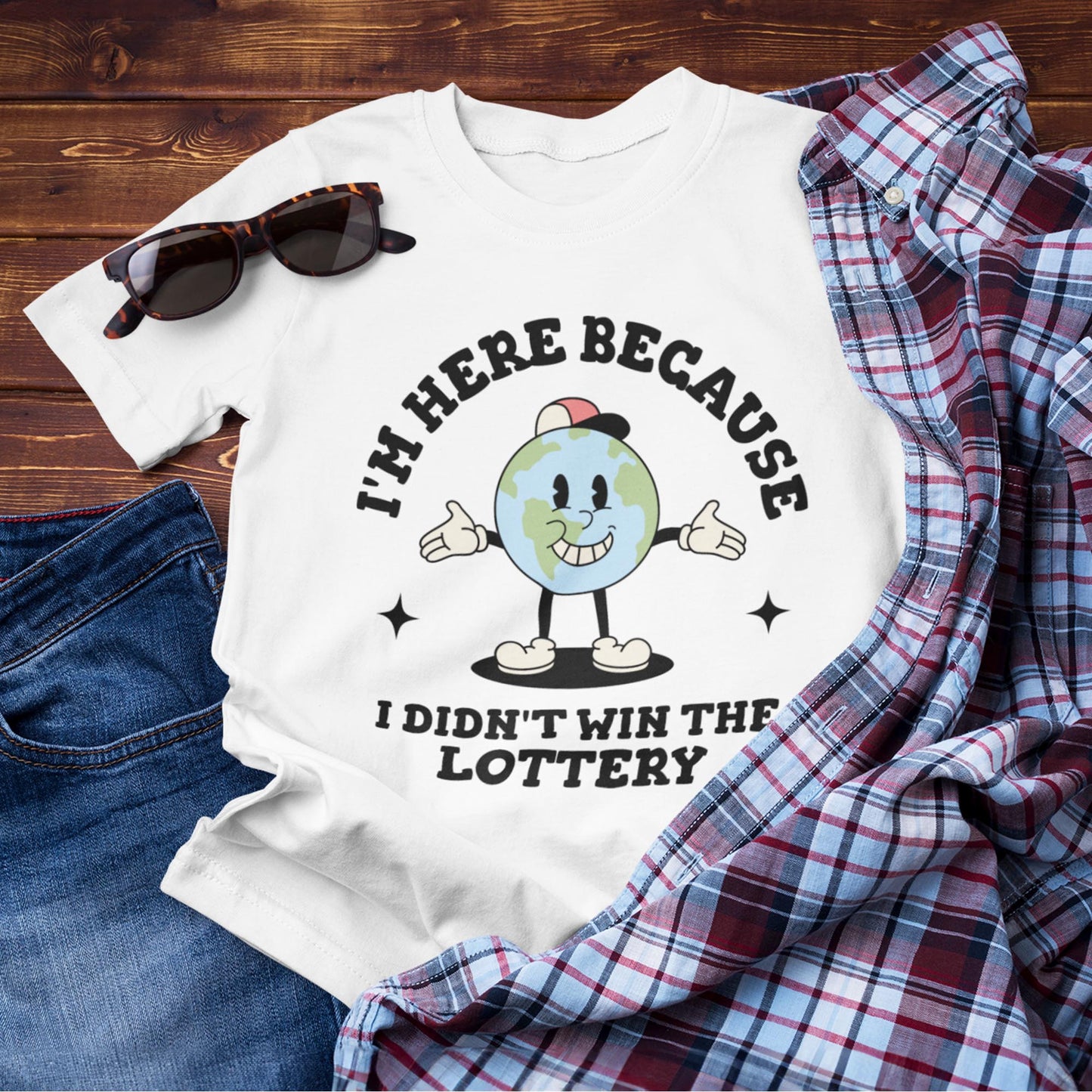 I'm Here Because I Didn't Win The Lottery Unisex T-Shirt