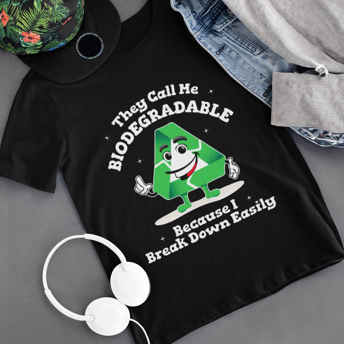 They Call Me Biodegradable Because I Break Down Easily Unisex T-Shirt