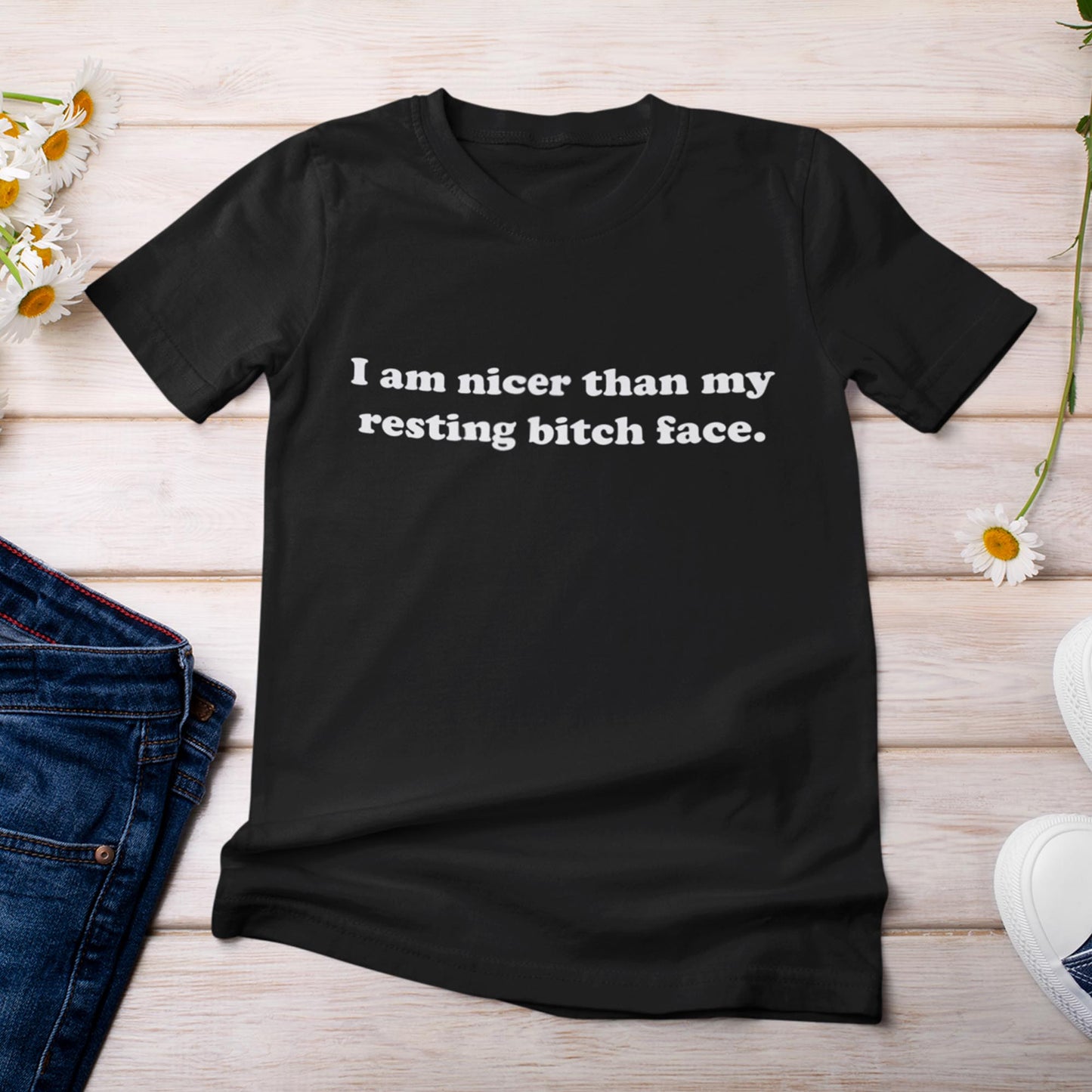 I Am Nicer Than My Resting Bitch Face Unisex T-Shirt