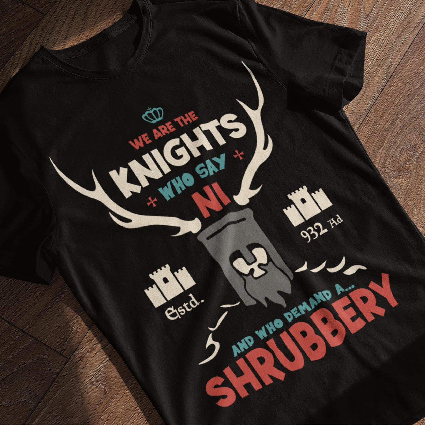 We Are The Knights Who Say Ni And Who Demand A Shrubbery Unisex T-Shirt