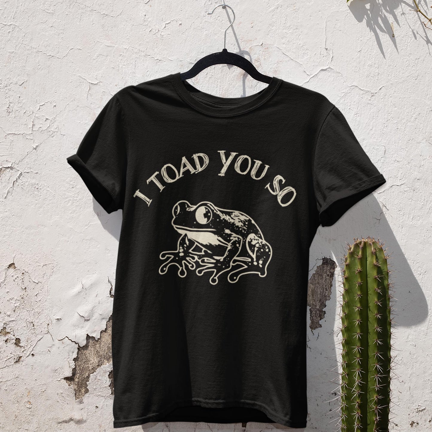 I Toad You So Unisex T-Shirt