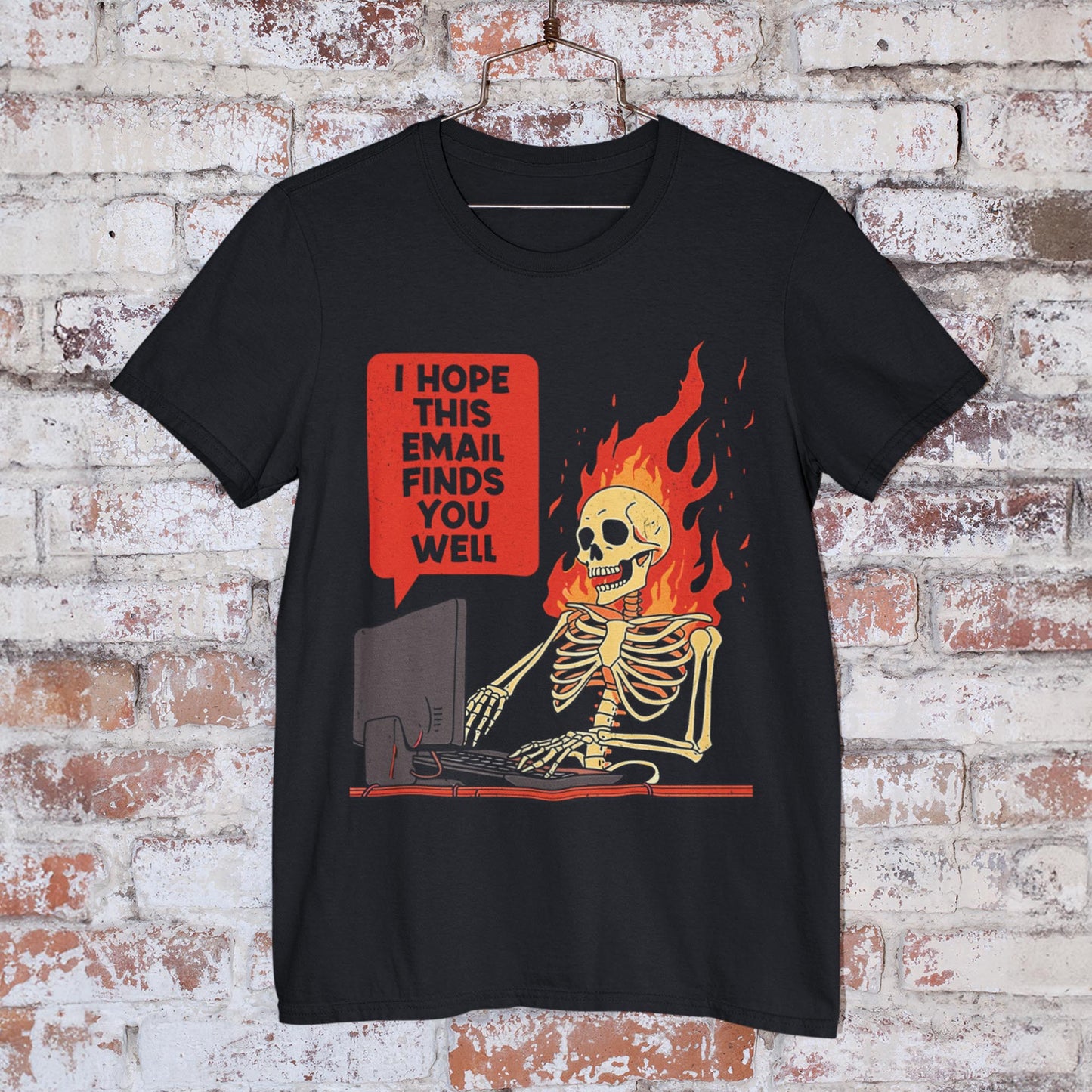 I Hope This Email Finds You Well Unisex T-Shirt