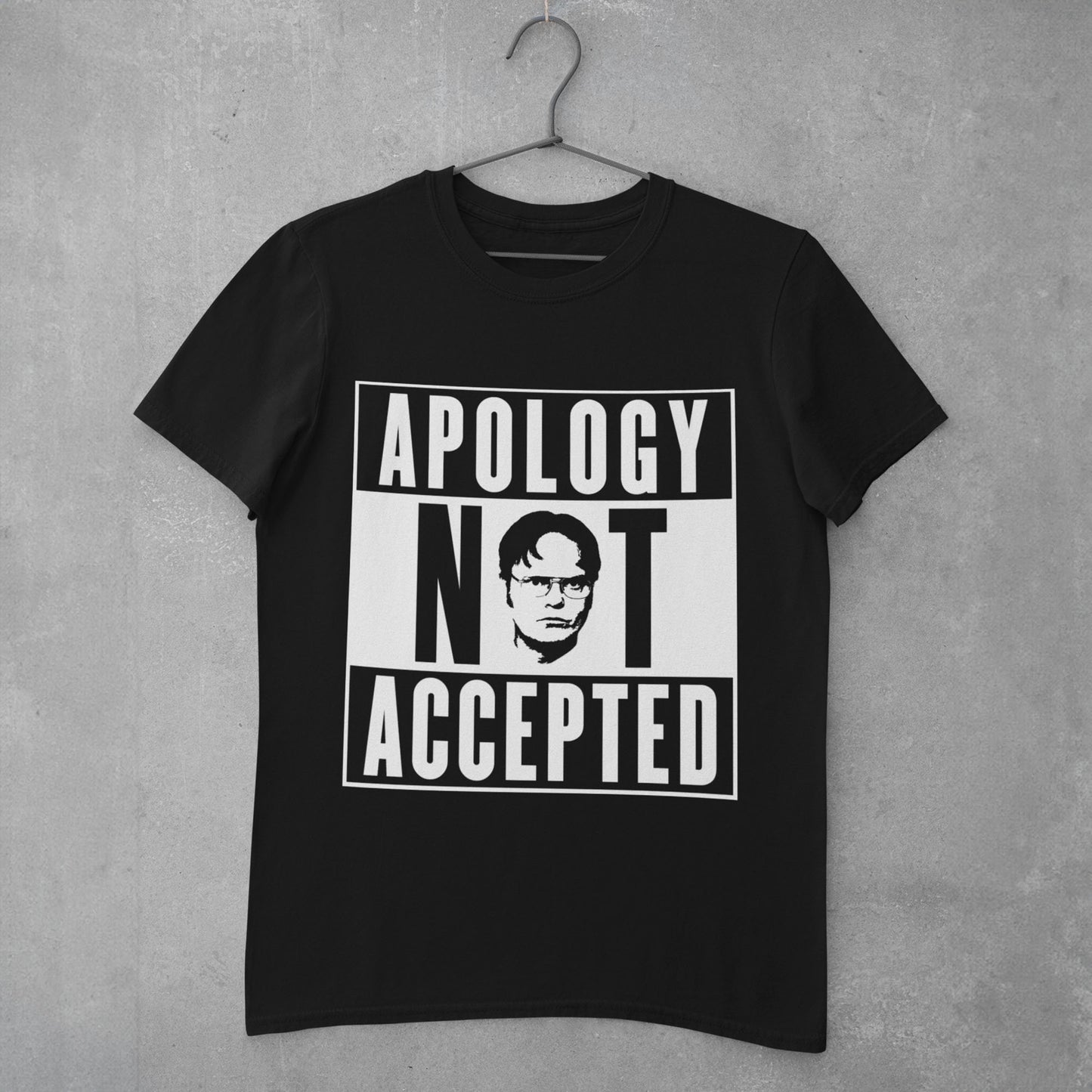 Dwight Schrute Apology Not Accepted Unisex T-Shirt