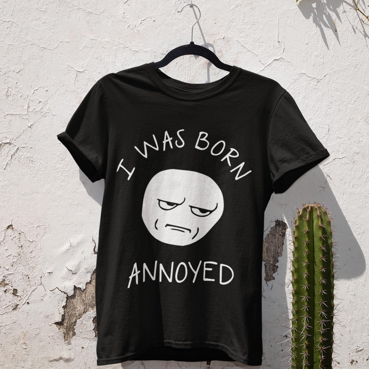 I Was Born Annoyed Unisex T-Shirt