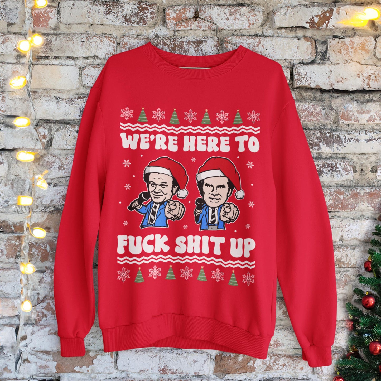 We're Here To Fuck Shit Up Step Brothers Christmas Sweatshirt