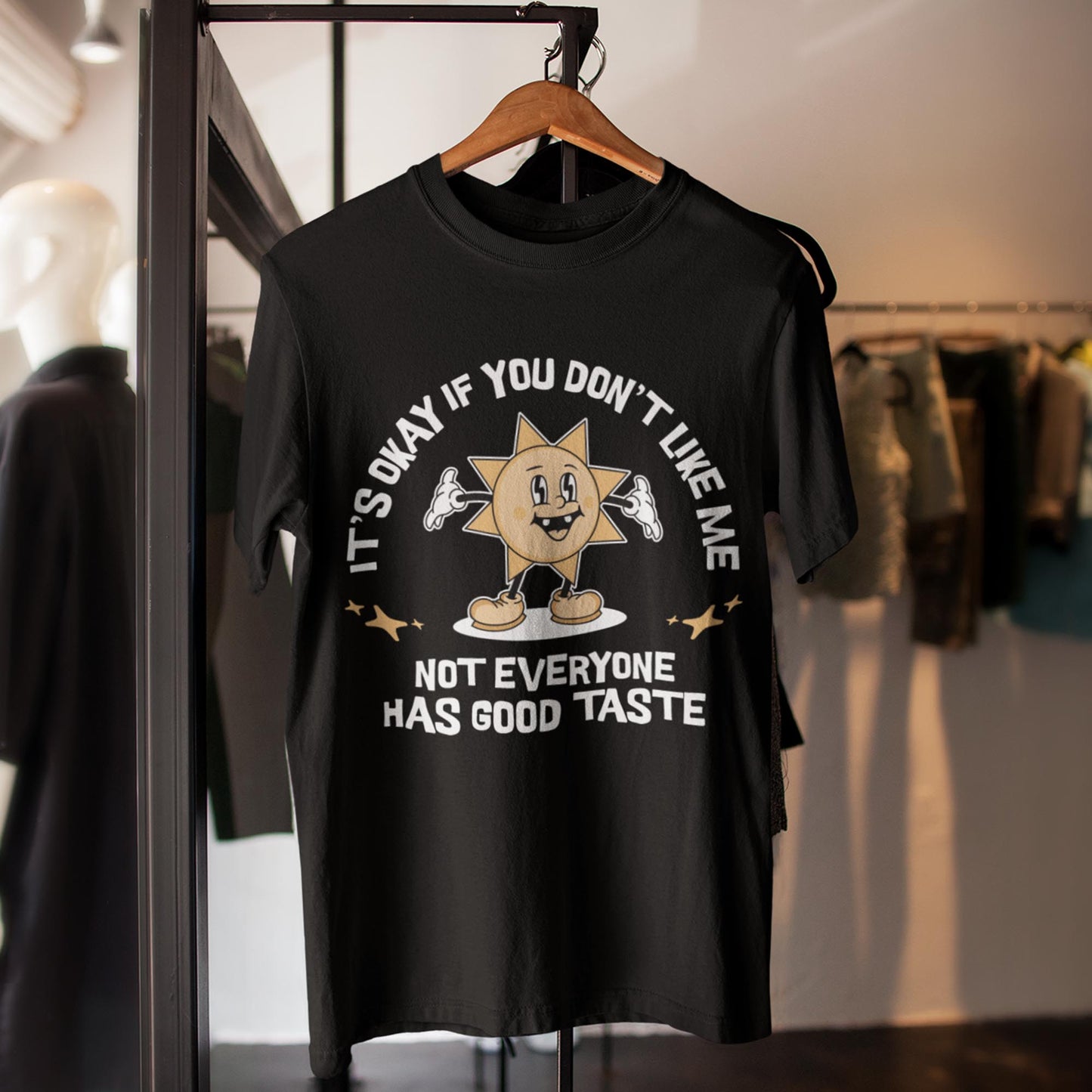 Not Everyone Has Good Taste Unisex T-Shirt