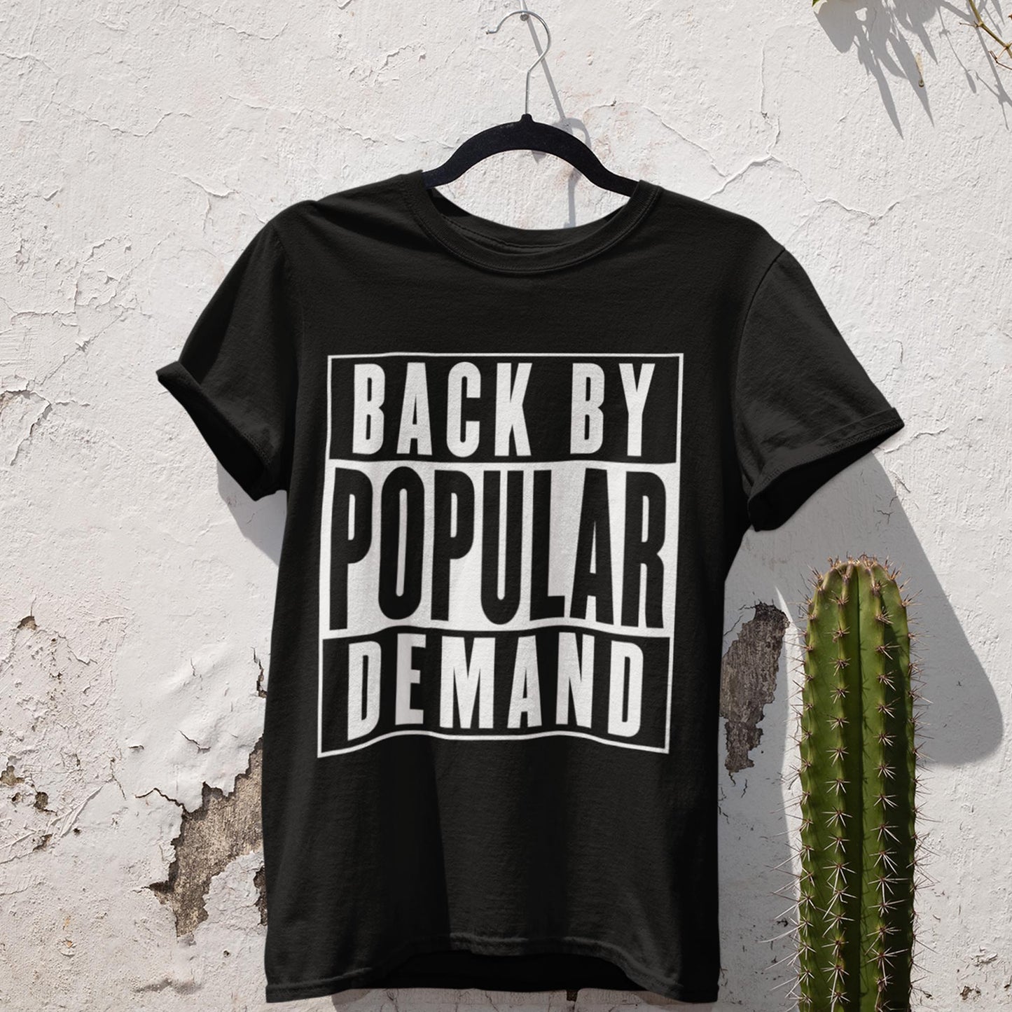 Back By Popular Demand Unisex T-Shirt
