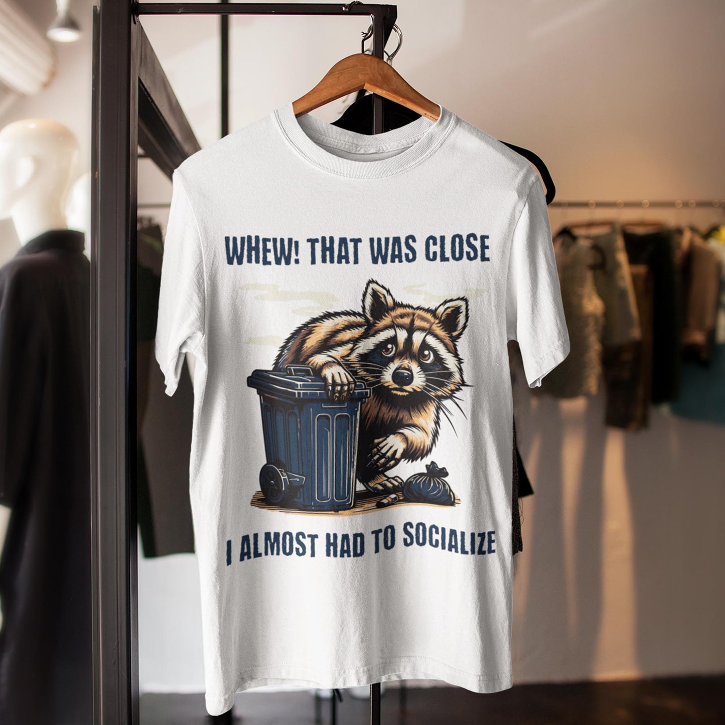 Whew That Was Close I Almost Had To Socialize Unisex T-Shirt