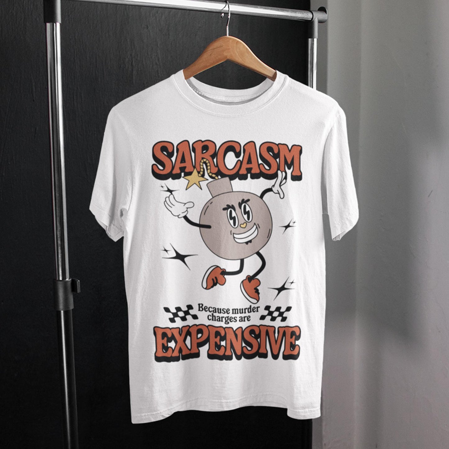 Sarcasm Because Murder Charges Are Expensive Unisex T-Shirt