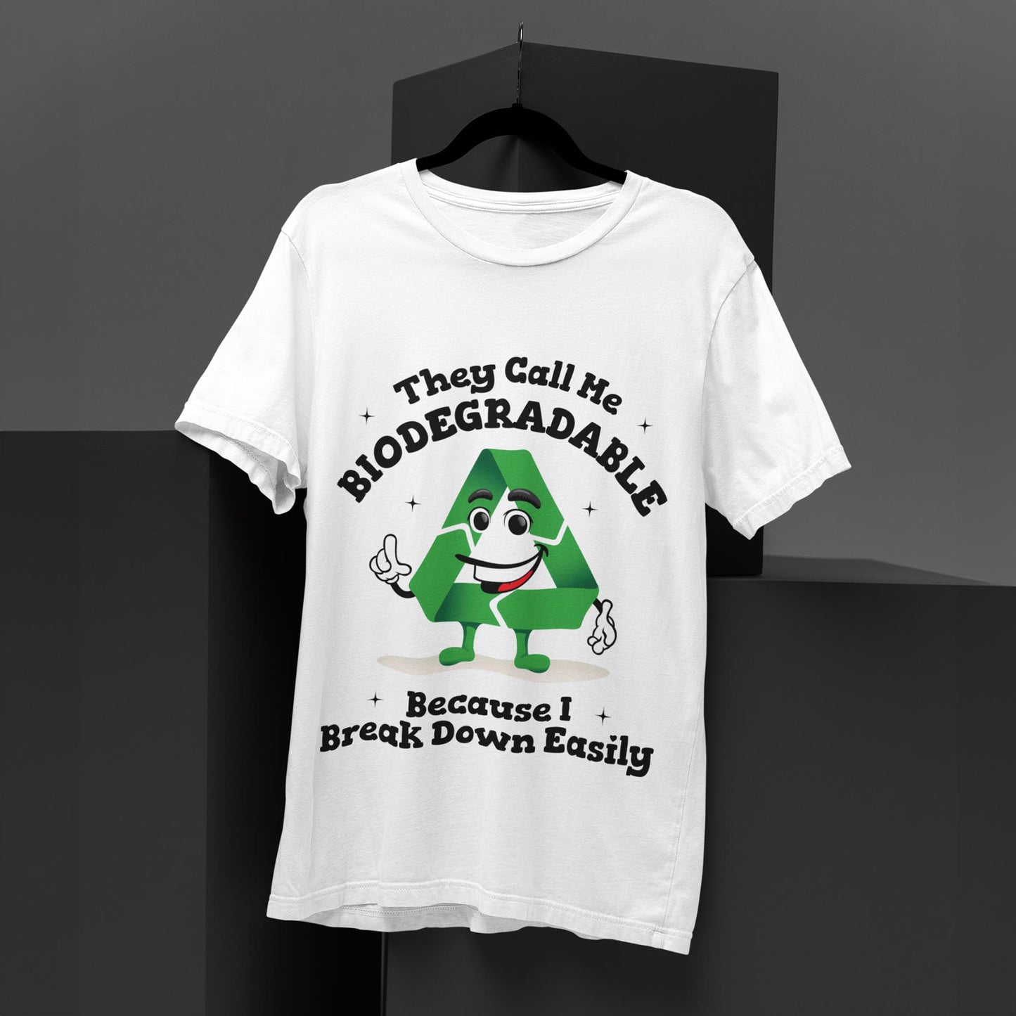 They Call Me Biodegradable Because I Break Down Easily Unisex T-Shirt