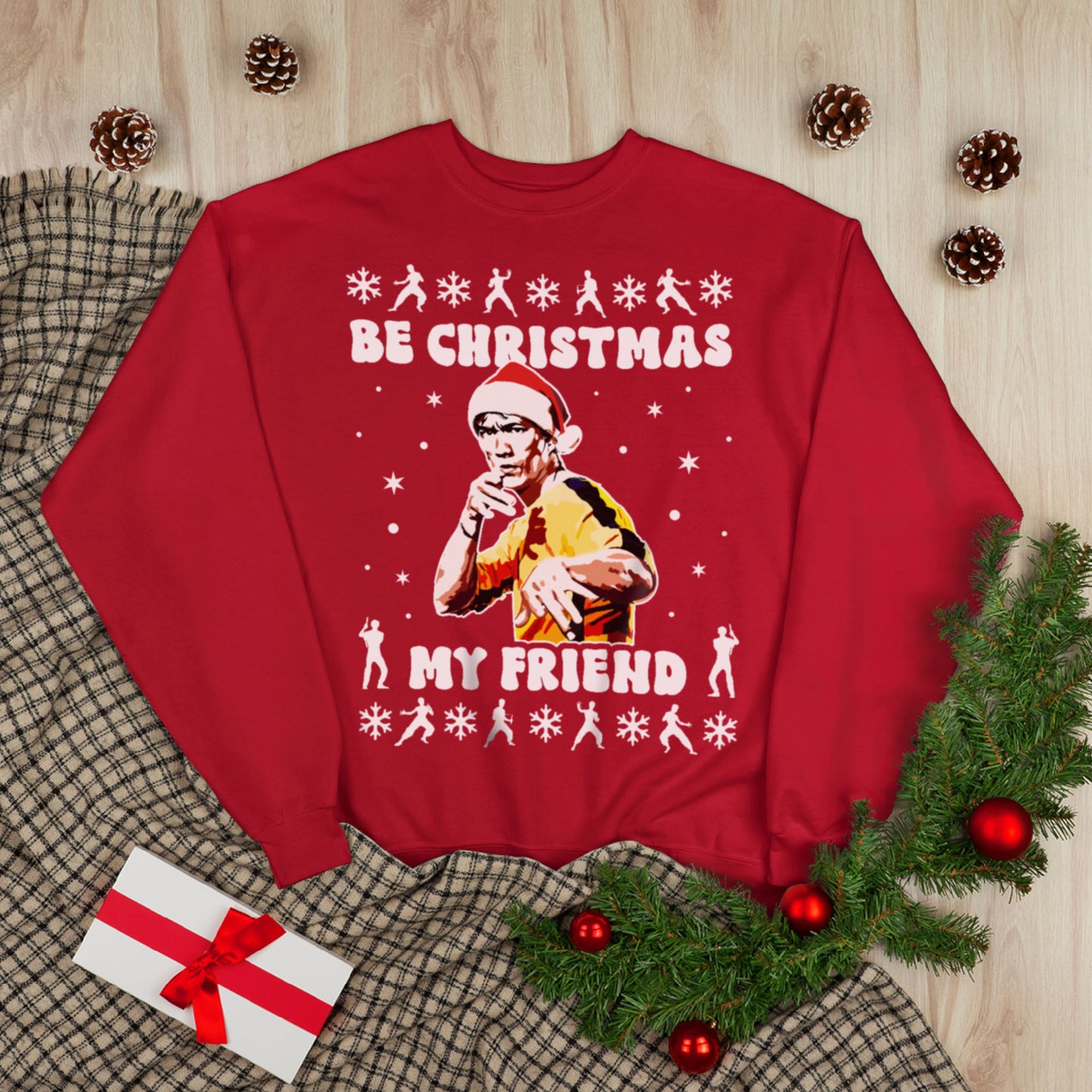 Be Christmas My Friend Sweatshirt