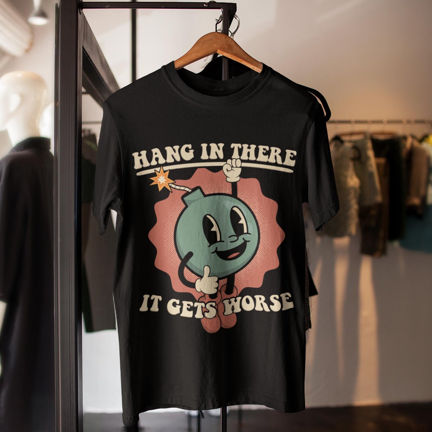 Hang In There It Gets Worse Unisex T-Shirt