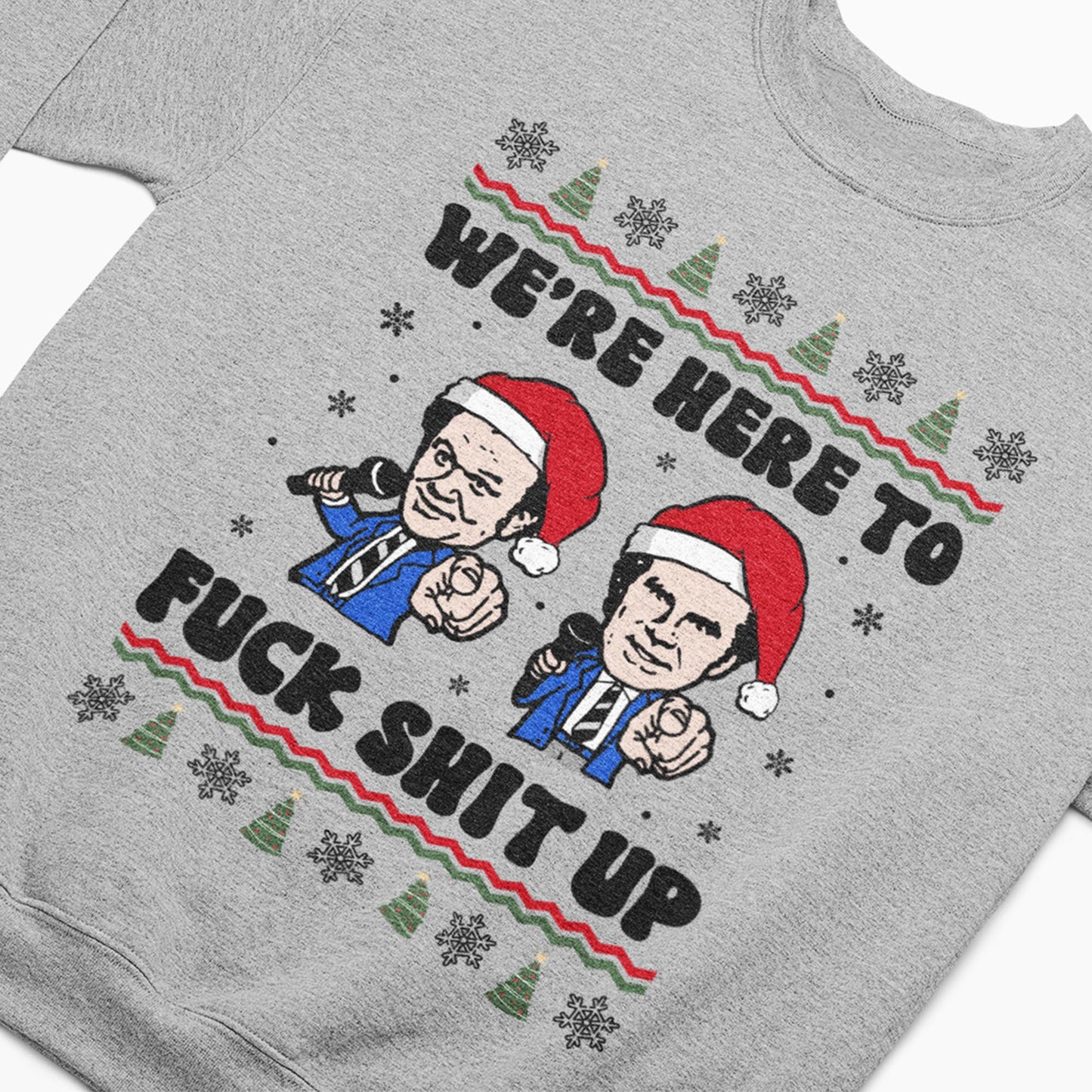We're Here To Fuck Shit Up Step Brothers Christmas Sweatshirt