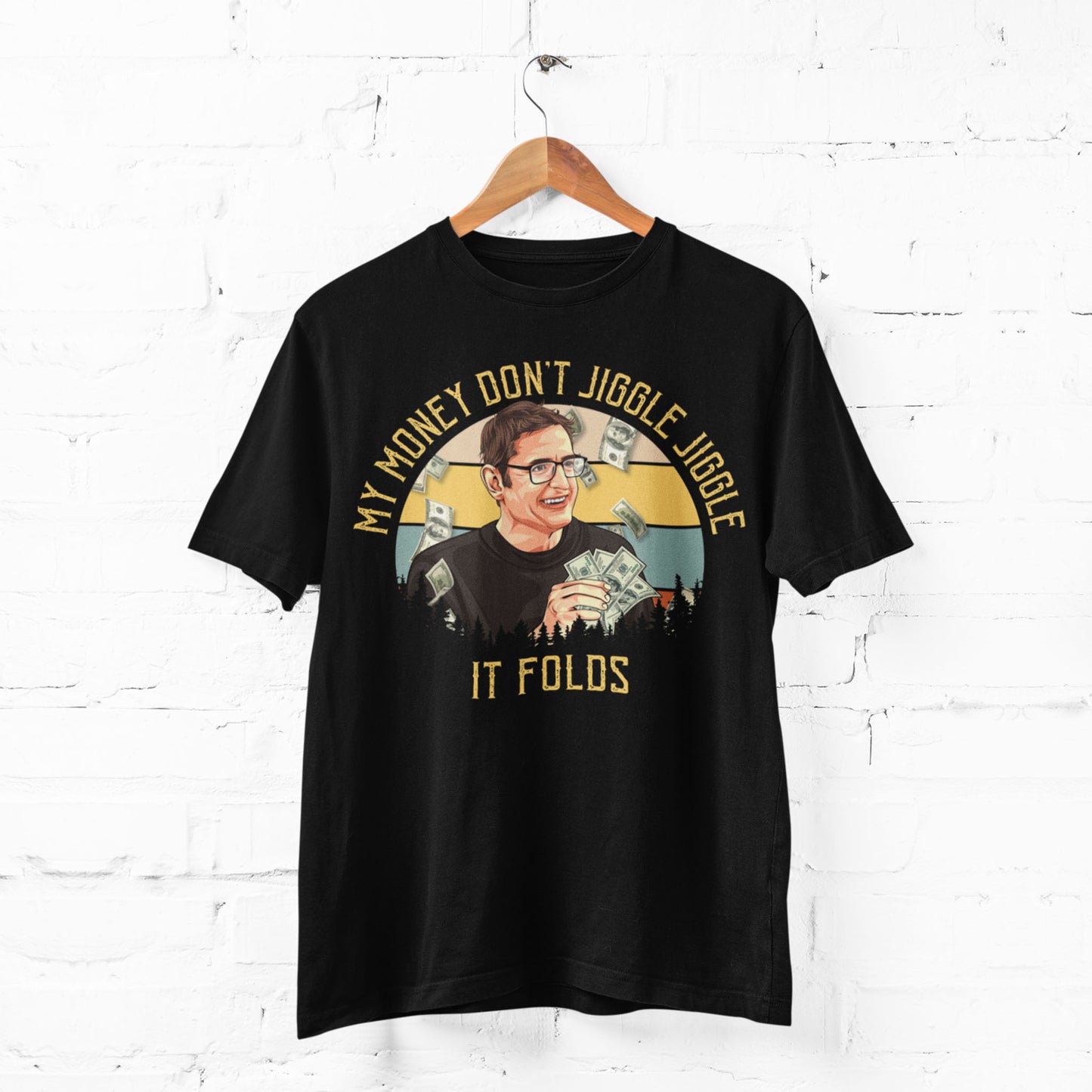 My Money Don't Jiggle Jiggle Unisex T-Shirt
