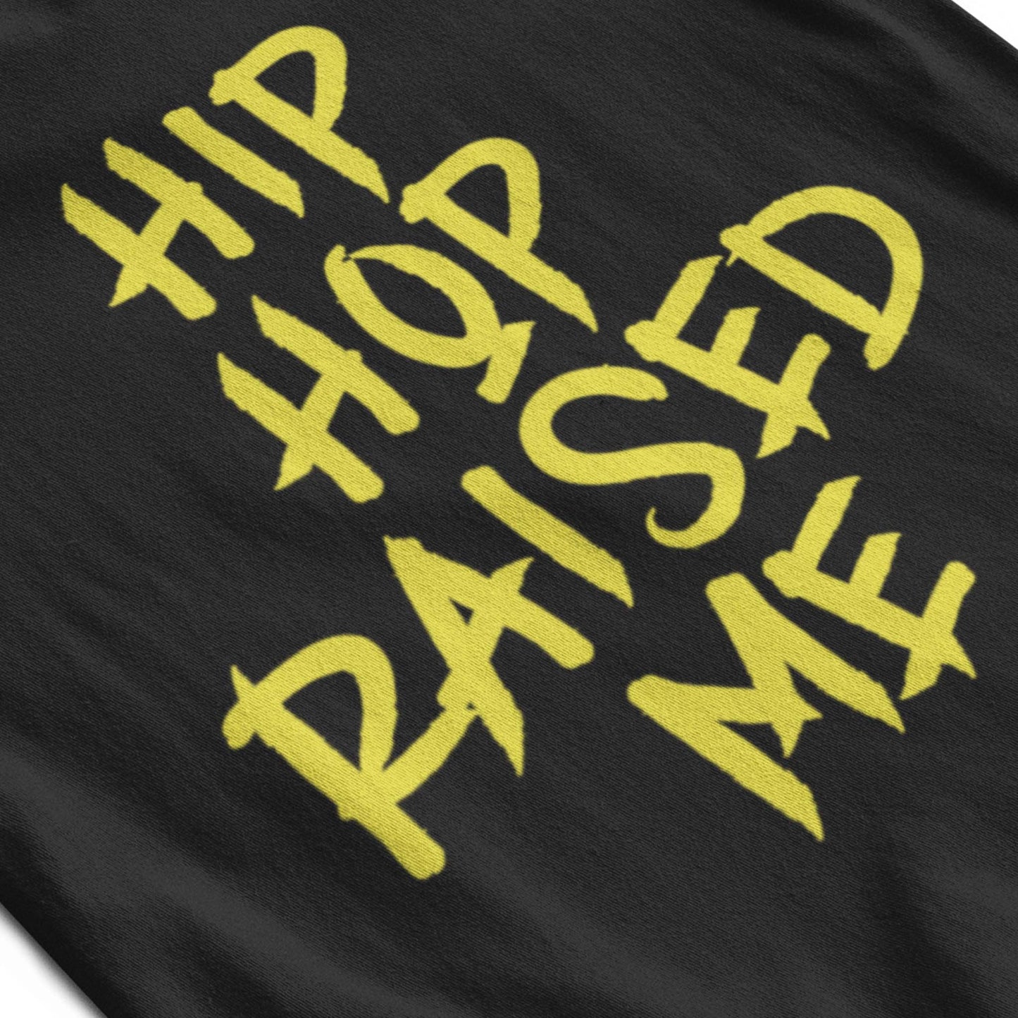Hip Hop Raised Me Unisex T-Shirt