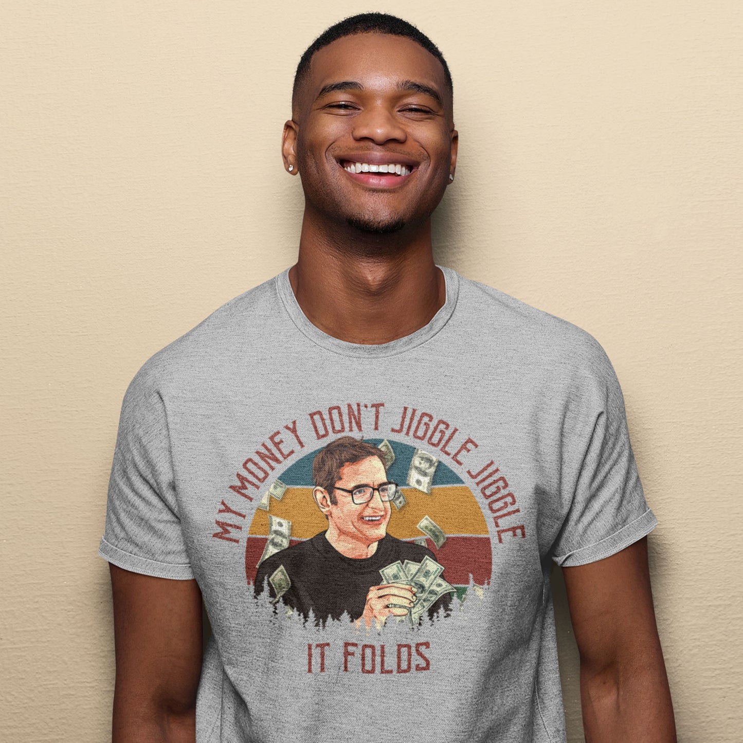 My Money Don't Jiggle Jiggle Unisex T-Shirt