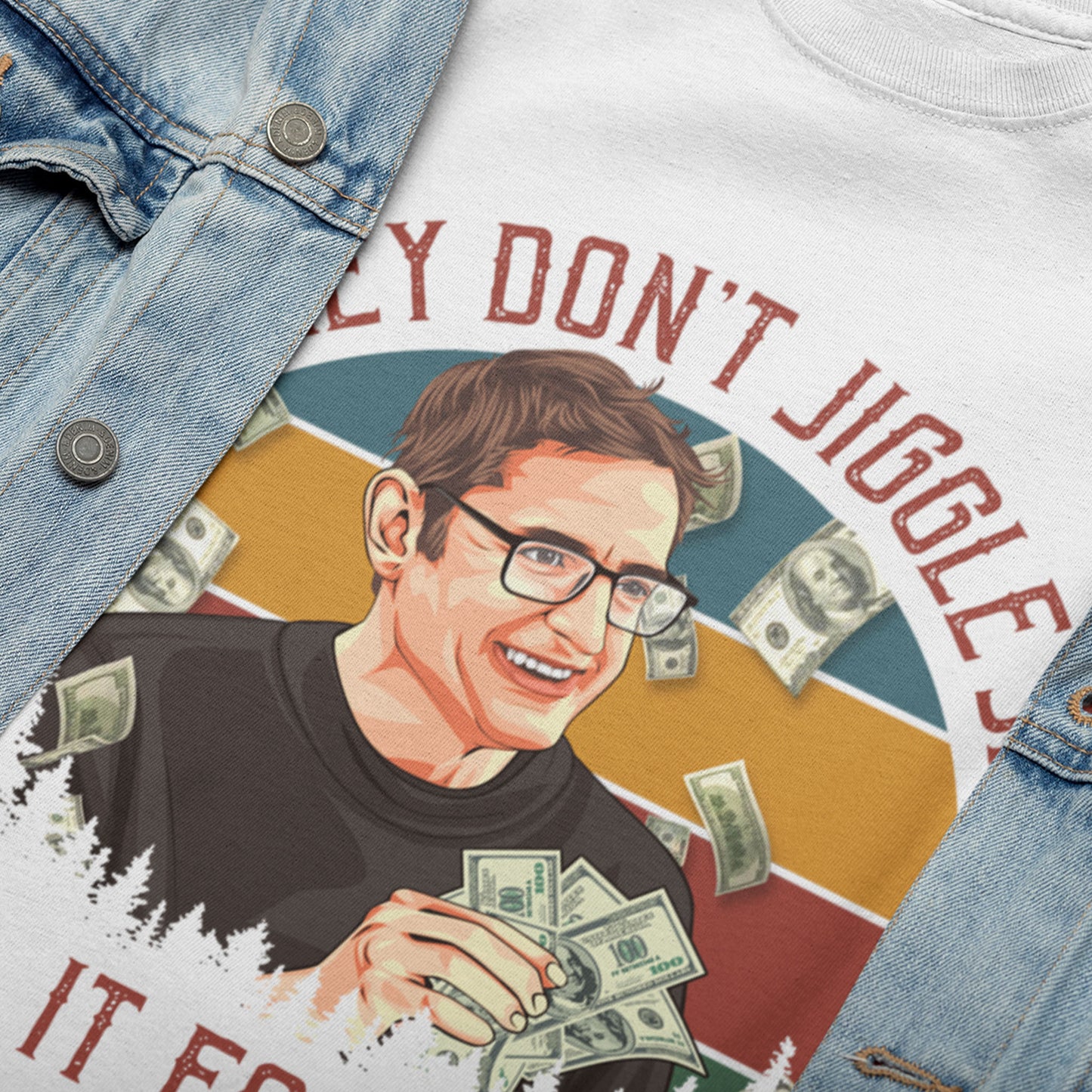 My Money Don't Jiggle Jiggle Unisex T-Shirt