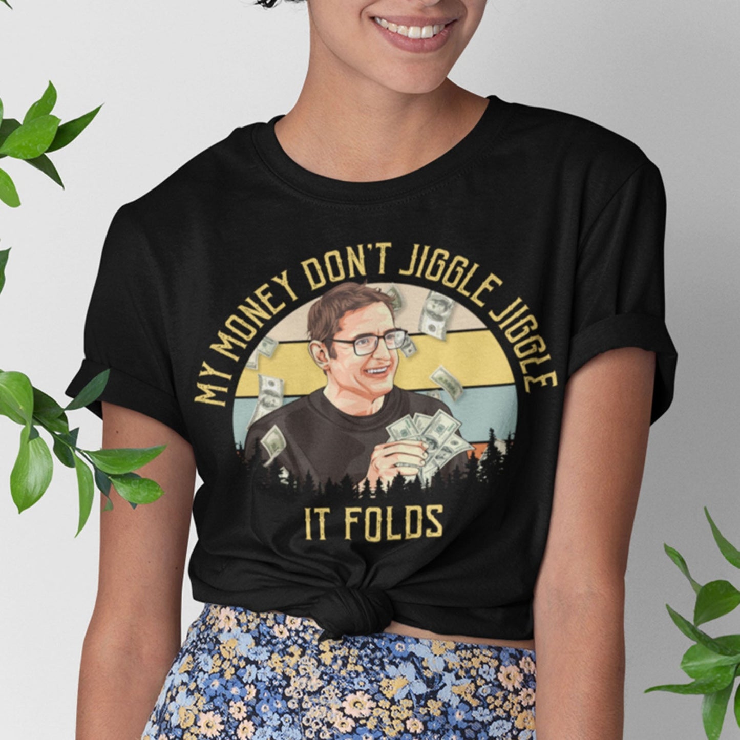 My Money Don't Jiggle Jiggle Unisex T-Shirt