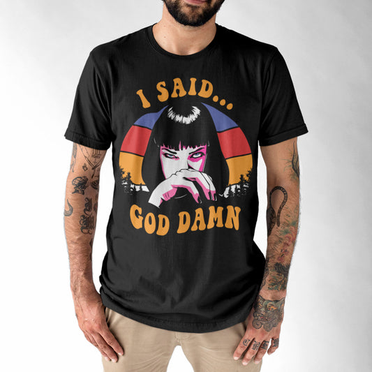 I Said God Damn Unisex T-Shirt