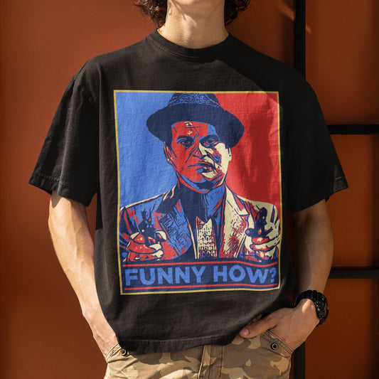 Joe Pesci Funny How Unisex T-Shirt