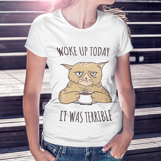 Woke Up Today - It Was Terrible Unisex T-Shirt