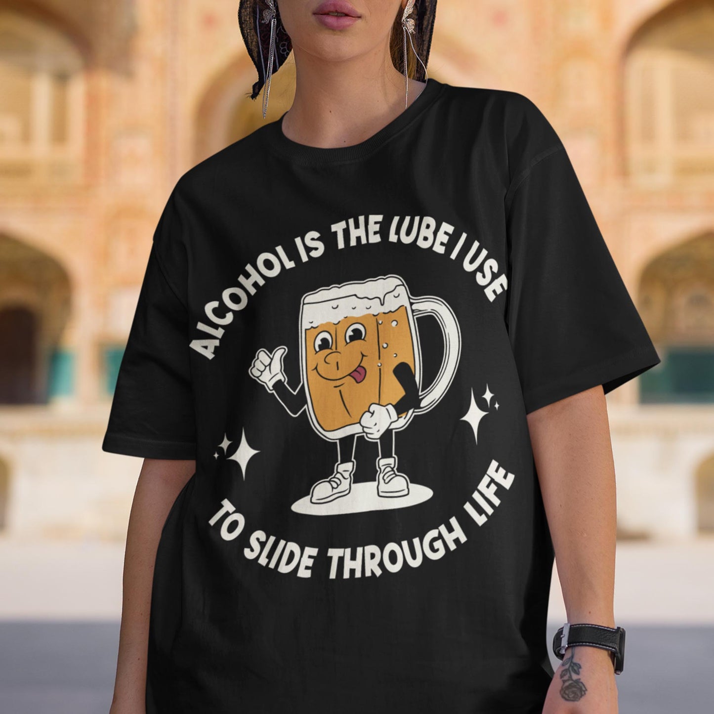 Alcohol Is The Lube I Use To Slide Through Life Unisex T-Shirt