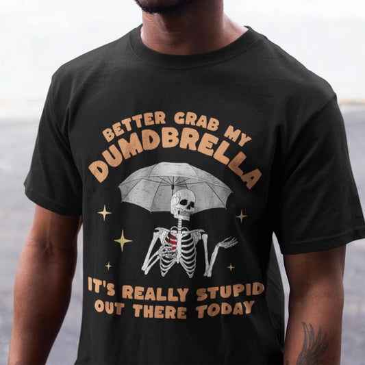 It's Really Stupid Out There Today Unisex T-Shirt