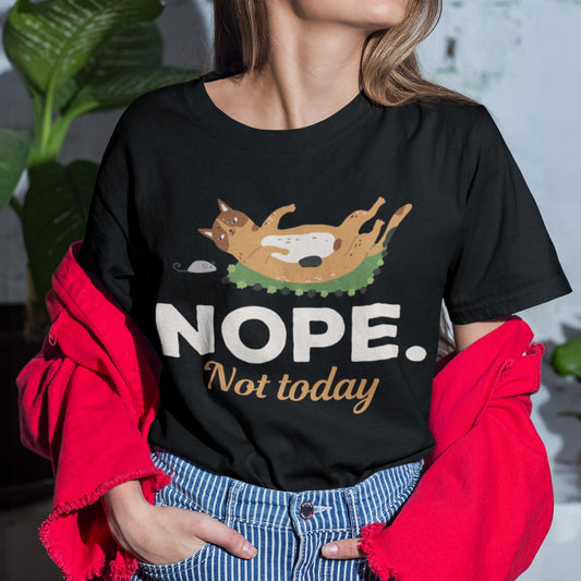 Nope Not Today Unisex T-Shirt