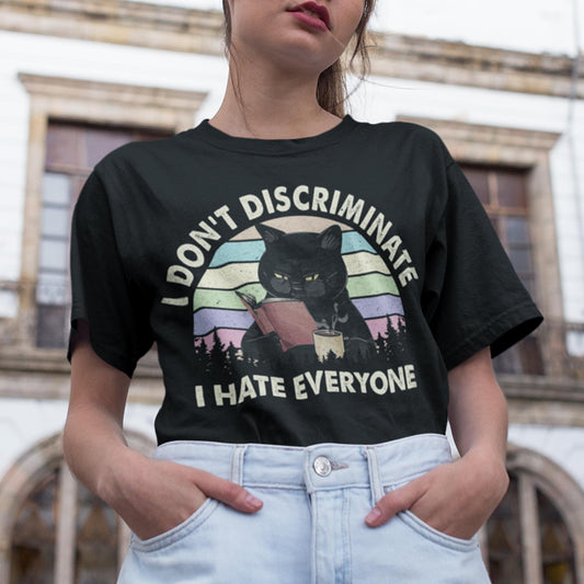 I Don't Discriminate I Hate Everyone Unisex T-Shirt