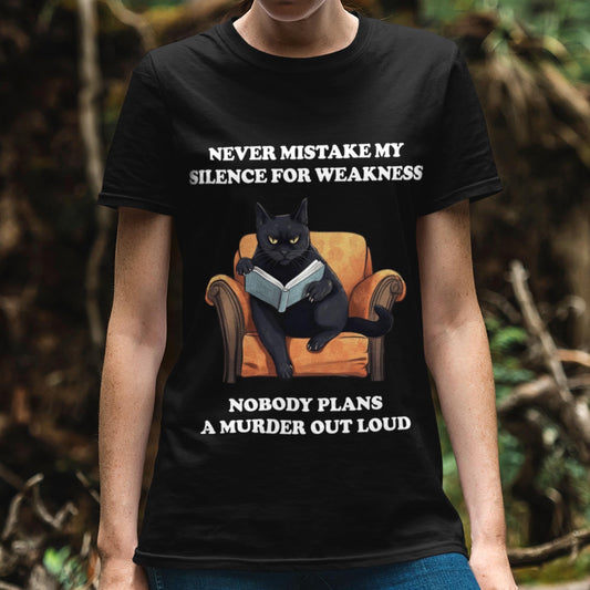 Never Mistake My Silence For Weakness Unisex T-Shirt